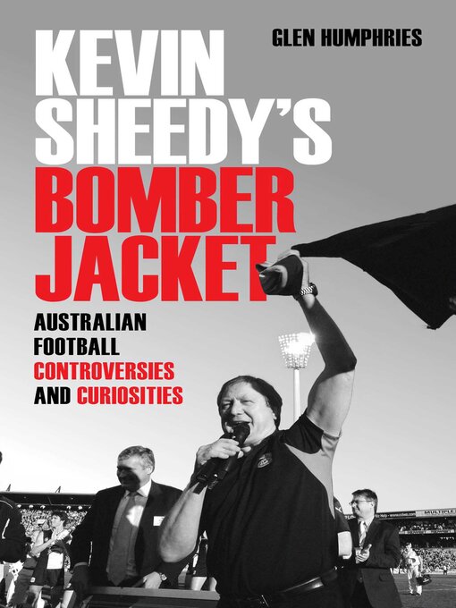 Title details for Kevin Sheedy's Bomber Jacket by Glen Humphries - Available